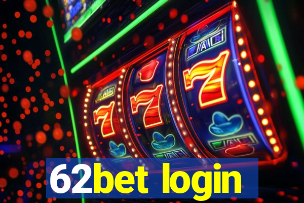 62bet login